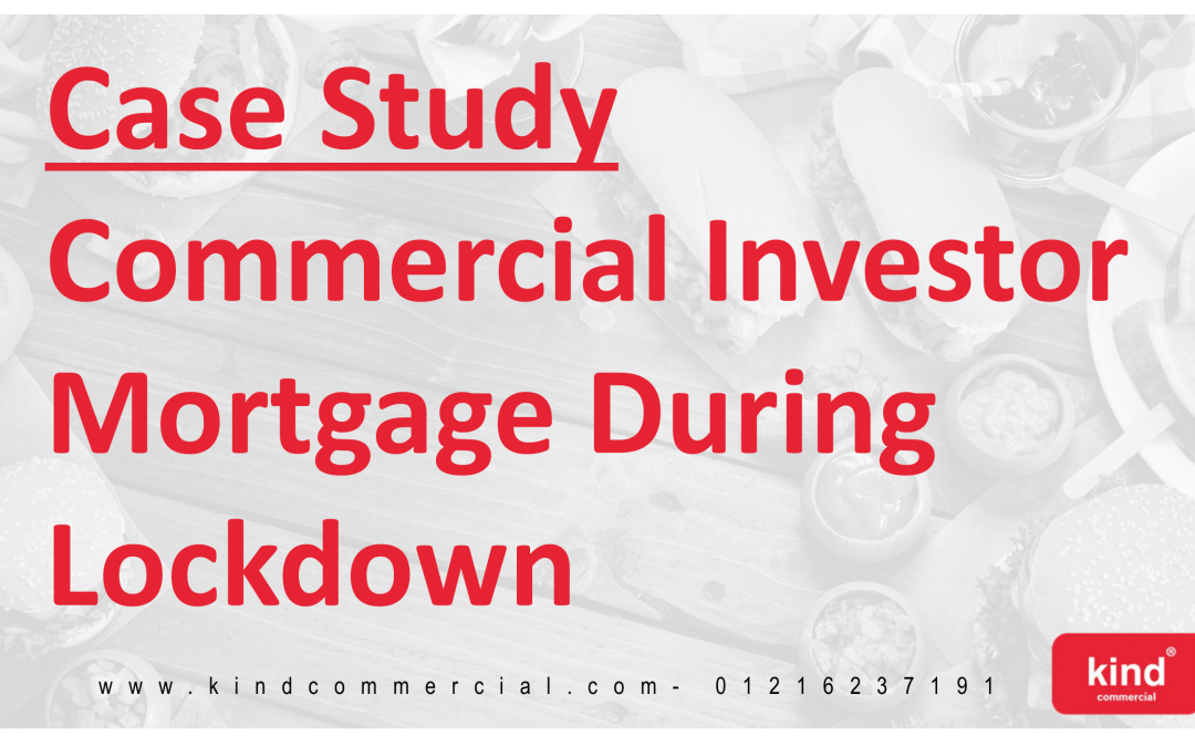 Case Study: Commercial Investor Mortgage During Lockdown